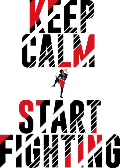 Keep Calm & Start Fighting