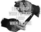 cool sweatshirt - i don't stop when i'm tired