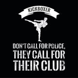 Rash Guard - Kickboxers don't call for police, they call for their club