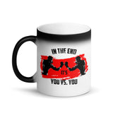 Matte"Black Magic"mug - In the end it's you vs