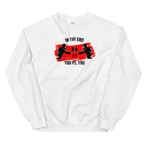 warm sweatshirt - In the end it's you vs. you