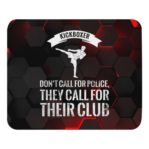 Mauspad - Kickboxer - don't call for police, they call for their club