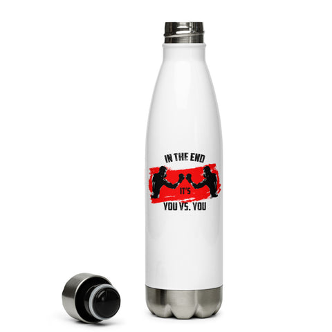 Stainless steel drinking bottle - In the end it's you vs. you